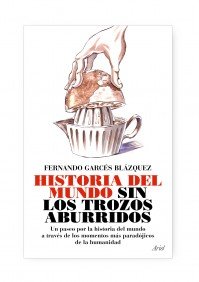 Portada del libro HISTORIA DEL MUNDO SIN LOS TROZOS ABURRIDOS