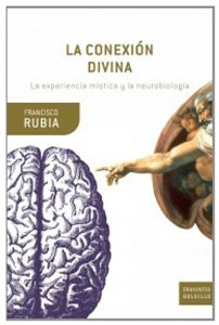 Portada del libro LA CONEXIÓN DIVINA. LA EXPERIENCIA MÍSTICA Y LA NEUROBIOLOGÍA