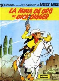 Portada de LUCKY LUKE: LA MINA DE ORO DE DICK DIGGER 