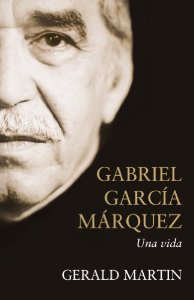 GABRIEL GARCÍA MÁRQUEZ. UNA VIDA 