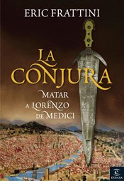 Portada del libro LA CONJURA: MATAR A LORENZO DE MEDICI