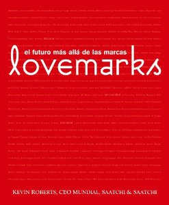 Portada del libro LOVEMARKS: EL FUTURO MÁS ALLÁ DE LAS MARCAS