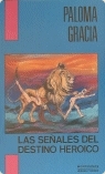 Portada del libro LAS SEÑALES DEL DESTINO HEROICO