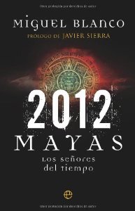 Portada del libro 2012 MAYAS: LOS SEÑORES DEL TIEMPO