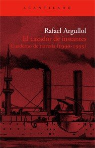 Portada de EL CAZADOR DE INSTANTES. CUADERNO DE TRAVESÍA (1990-1995)