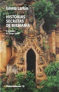 Portada de HISTORIAS SECRETAS DE BIRMANIA - A LA SOMBRA DE GEORGE ORWELL