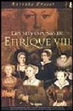 Portada del libro LAS SEIS ESPOSA DE ENRIQUE VIII