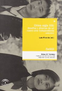 Portada del libro CHINA SIGLO XXI: DESAFÍOS Y DILEMAS DE UN NUEVO CINE INDEPENDIENTE