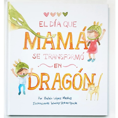 Portada del libro EL DÍA  QUE MAMÁ SE TRANSFORMÓ EN DRAGÓN