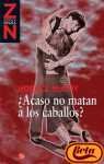 Portada del libro ¿ACASO NO MATAN A LOS CABALLOS?