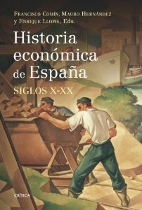 Portada del libro HISTORIA ECONÓMICA DE ESPAÑA, SIGLOS X-XX 