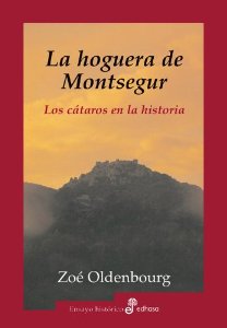 Portada de LA HOGUERA DE MONTSEGUR. LOS CÁTAROS EN LA HISTORIA