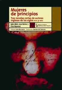 Portada del libro MUJERES DE PRINCIPIOS. TRES NOVELAS CORTAS DE AUTORAS INGLESAS DE LOS SIGLOS XVII Y XVIII