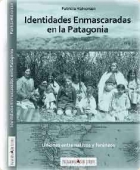 Portada de IDENTIDADES ENMASCARADAS EN LA PATAGONIA: UNIONES ENTRE NATIVOS