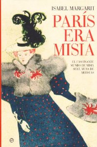 Portada del libro PARÍS ERA MISIA. LA FASCINANTE VIDA DE MISIA SERT, MUSA DE ARTISTAS