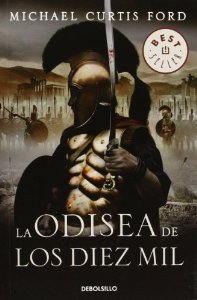 LA ODISEA DE LOS DIEZ MIL. UNA NOVELA DE LA ANTIGUA GRECIA