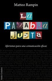 Portada de LA PALABRA JUSTA. AFORISMOS PARA UNA COMUNICACIÓN EFICAZ