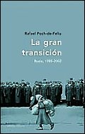 LA GRAN TRANSICIÓN. RUSIA, 1985--2002