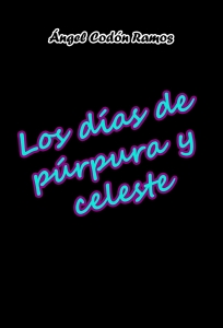 Portada de LOS DÍAS DE PÚRPURA Y CELESTE