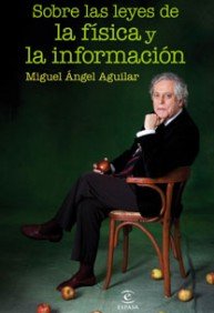 Portada del libro SOBRE LAS LEYES DE LA FÍSICA Y LA INFORMACIÓN