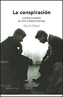 Portada de LA CONSPIRACIÓN. LA HISTORIA SECRETA DE JOHN Y ROBERT KENNEDY