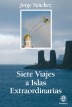 Portada del libro SIETE VIAJES A ISLAS EXTRAORDINARIAS