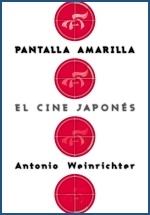 Portada del libro PANTALLA AMARILLA. EL CINE JAPONÉS