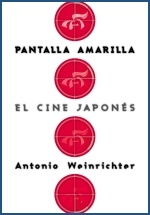 Portada de PANTALLA AMARILLA. EL CINE JAPONÉS