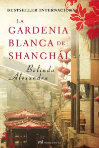 Portada del libro LA GARDENIA BLANCA DE SHANGAI