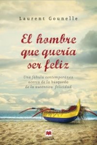 Portada del libro EL HOMBRE QUE QUERÍA SER FELIZ