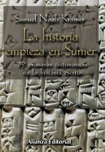 Portada del libro LA HISTORIA EMPIEZA EN SUMER. 39 TESTIMONIOS DE LA HISTORIA ESCRITA