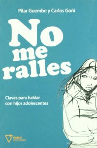 Portada de NO ME RALLES. CLAVES PARA HABLAR CON HIJOS ADOLESCENTES