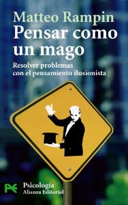 Portada del libro PENSAR COMO UN MAGO. RESOLVER PROBLEMAS CON EL PENSAMIENTO ILUSIONISTA