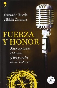 Portada de FUERZA Y HONOR. JUAN ANTONIO CEBRIÁN Y LOS PASAJES DE SU HISTORIA