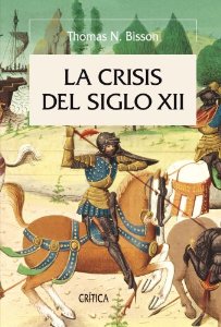 Portada de LA CRISIS DEL SIGLO XII. EL PODER, LA NOBLEZA Y LOS ORÍGENES DE LA GOBERNACIÓN EUROPEA