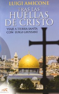 Portada de TRAS LAS HUELLAS DE CRISTO. VIAJE A TIERRA SANTA CON LUIGI GIUSSANI