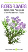 Portada del libro FLORES DE LA ESTEPA PATAGÓNICA / FLOWERS OF THE PATAGONIAN STEPPE