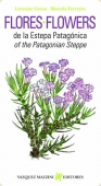 FLORES DE LA ESTEPA PATAGÓNICA / FLOWERS OF THE PATAGONIAN STEPPE