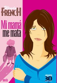 Portada del libro MI MAMÁ ME MATA