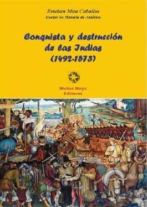 Portada de CONQUISTA Y DESTRUCCIÓN DE LAS INDIAS (1492-1573)