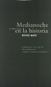 Portada del libro MEDIANOCHE EN LA HISTORIA. COMENTARIOS A LAS TESIS DE WALTER BENJAMIN «SOBRE EL CONCEPTO DE HISTORIA»