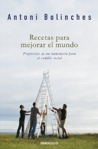 Portada del libro RECETAS PARA MEJORAR EL MUNDO: PROPUESTAS DE UN HUMANISTA PARA EL CAMBIO SOCIAL