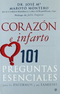 Portada de CORAZÓN E INFARTO. 101 PREGUNTAS ESENCIALES PARA LOS ENFERMOS Y SUS FAMILIAS