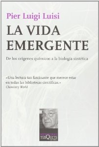 Portada del libro LA VIDA EMERGENTE. DE LOS ORÍGENES QUÍMICOS A LA BIOLOGÍA SINTÉTICA