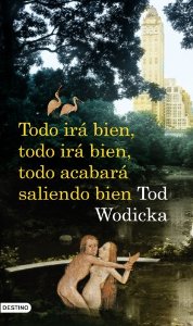 Portada de TODO IRÁ BIEN, TODO IRÁ BIEN, TODO ACABARÁ SALIENDO BIEN