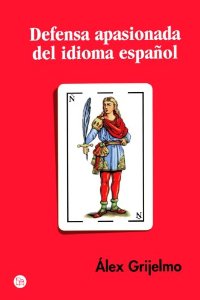 Portada del libro DEFENSA APASIONADA DEL IDIOMA ESPAÑOL