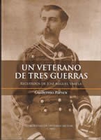 Portada del libro UN VETERANO DE TRES GUERRAS. Recuerdos de José Miguel Varela