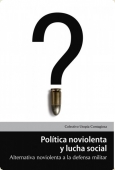 Portada del libro POLÍTICA NOVIOLENTA Y LUCHA SOCIAL: ALTERNATIVA NOVIOLENTA A LA DEFENSA MILITAR