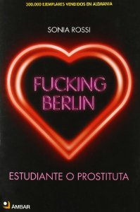 Portada de FUCKING BERLÍN. ESTUDIANTE DE DÍA, PROSTITUTA DE NOCHE