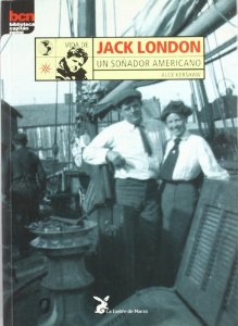 Portada de VIDA DE JACK LONDON: UN SOÑADOR AMERICANO